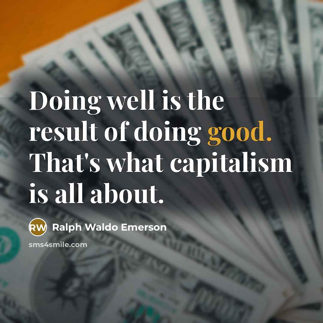 “Doing well is the result of doing good. That's what…” quote by Ralph Waldo Emerson