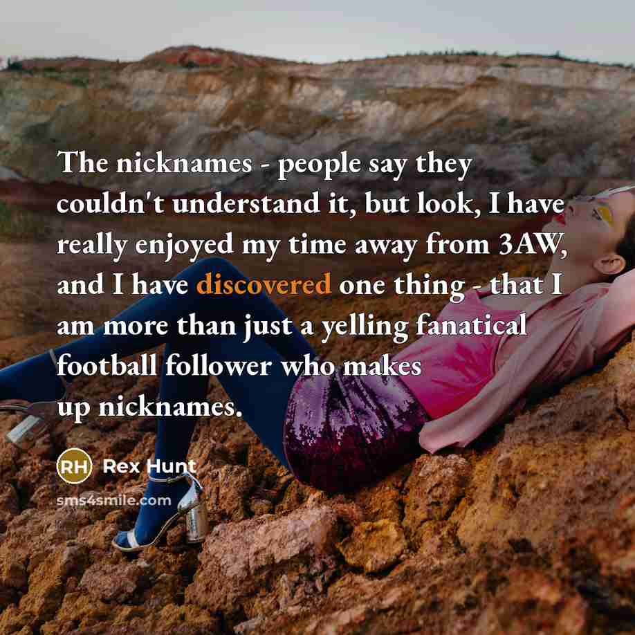 “The nicknames - people say they couldn't understand it, but…” quote by Rex Hunt