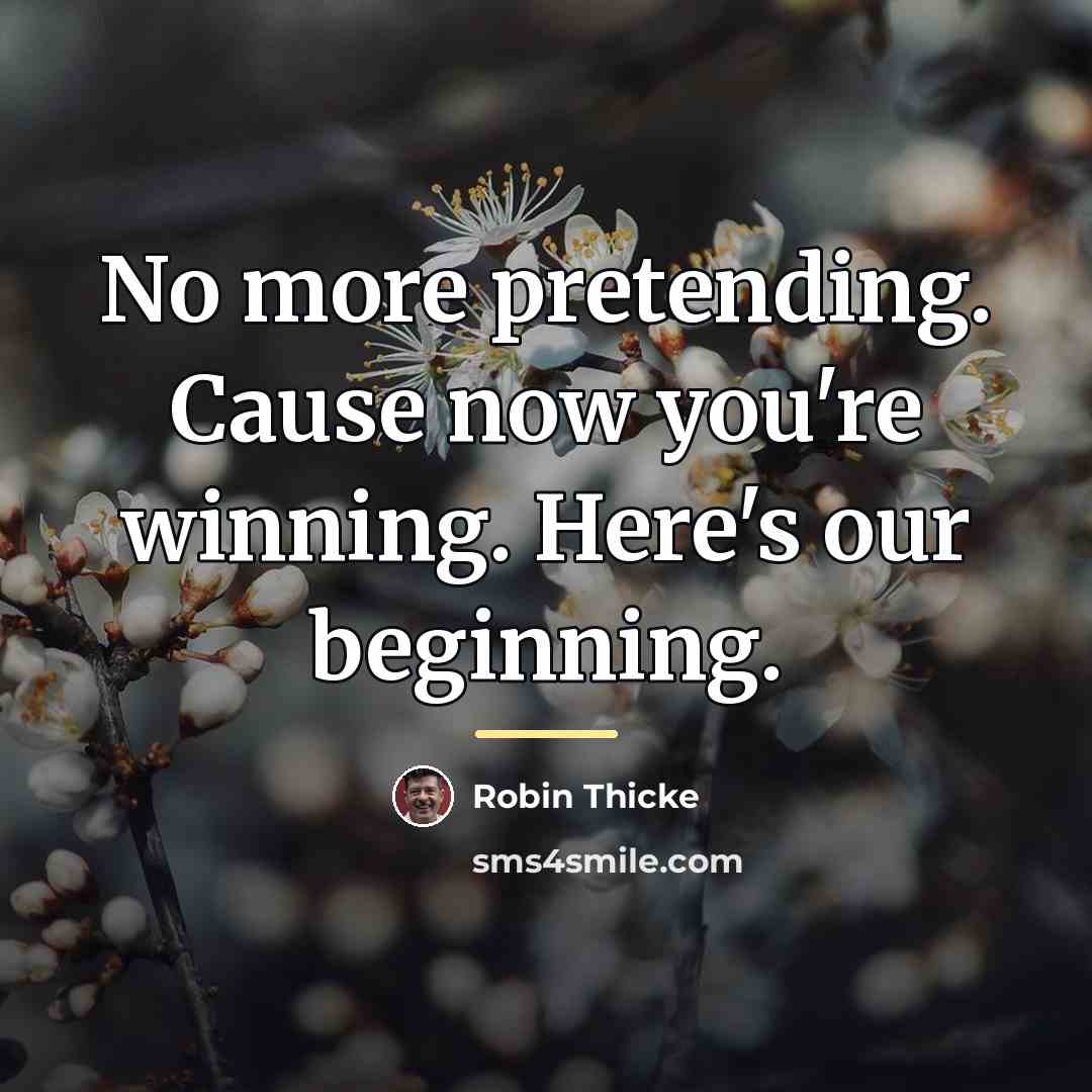 “No more pretending. Cause now you're winning. Here's our beginning.…” quote by Robin Thicke