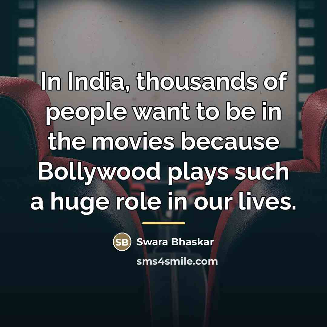 “In India, thousands of people want to be in the…” quote by Swara Bhaskar