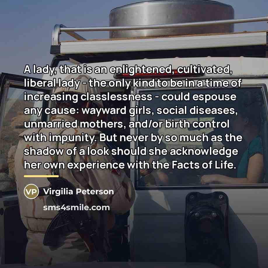 “A lady, that is an enlightened, cultivated, liberal lady -…” quote by Virgilia Peterson