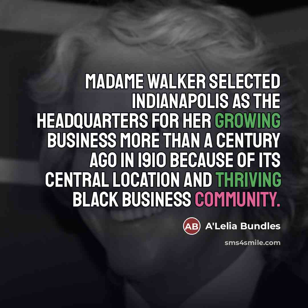 “Madame Walker selected Indianapolis as the headquarters for her growing…” quote by A'Lelia Bundles