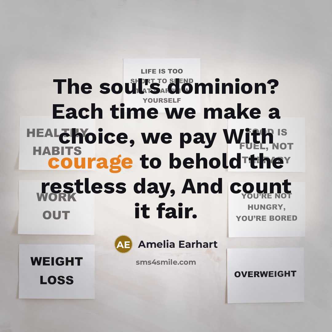 “The soul's dominion? Each time we make a choice, we…” quote by Amelia Earhart