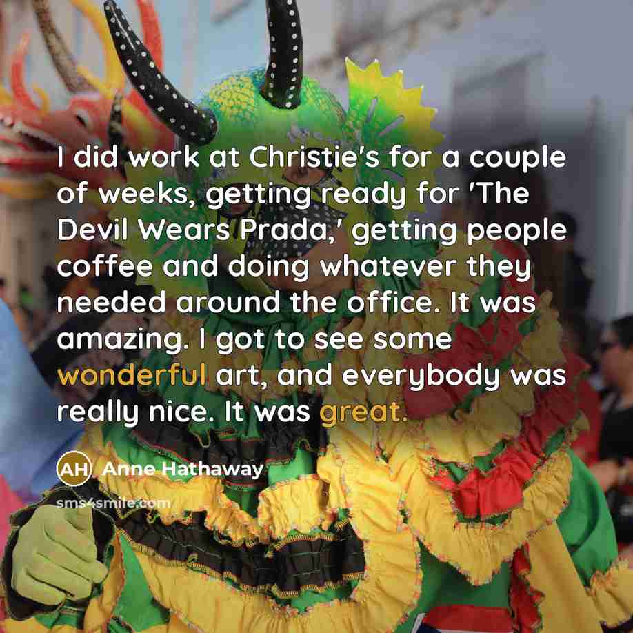 “I did work at Christie's for a couple of weeks,…” quote by Anne Hathaway