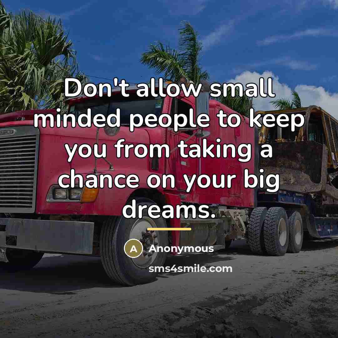 “Don't allow small minded people to keep you from taking…” quote by Anonymous