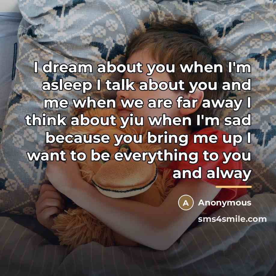 “I dream about you when I'm asleep I talk about…” quote by Anonymous