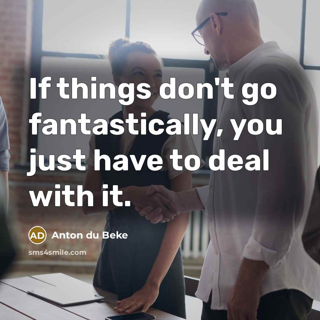 “If things don't go fantastically, you just have to deal…” quote by Anton du Beke