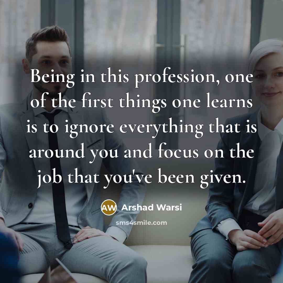 “Being in this profession, one of the first things one…” quote by Arshad Warsi