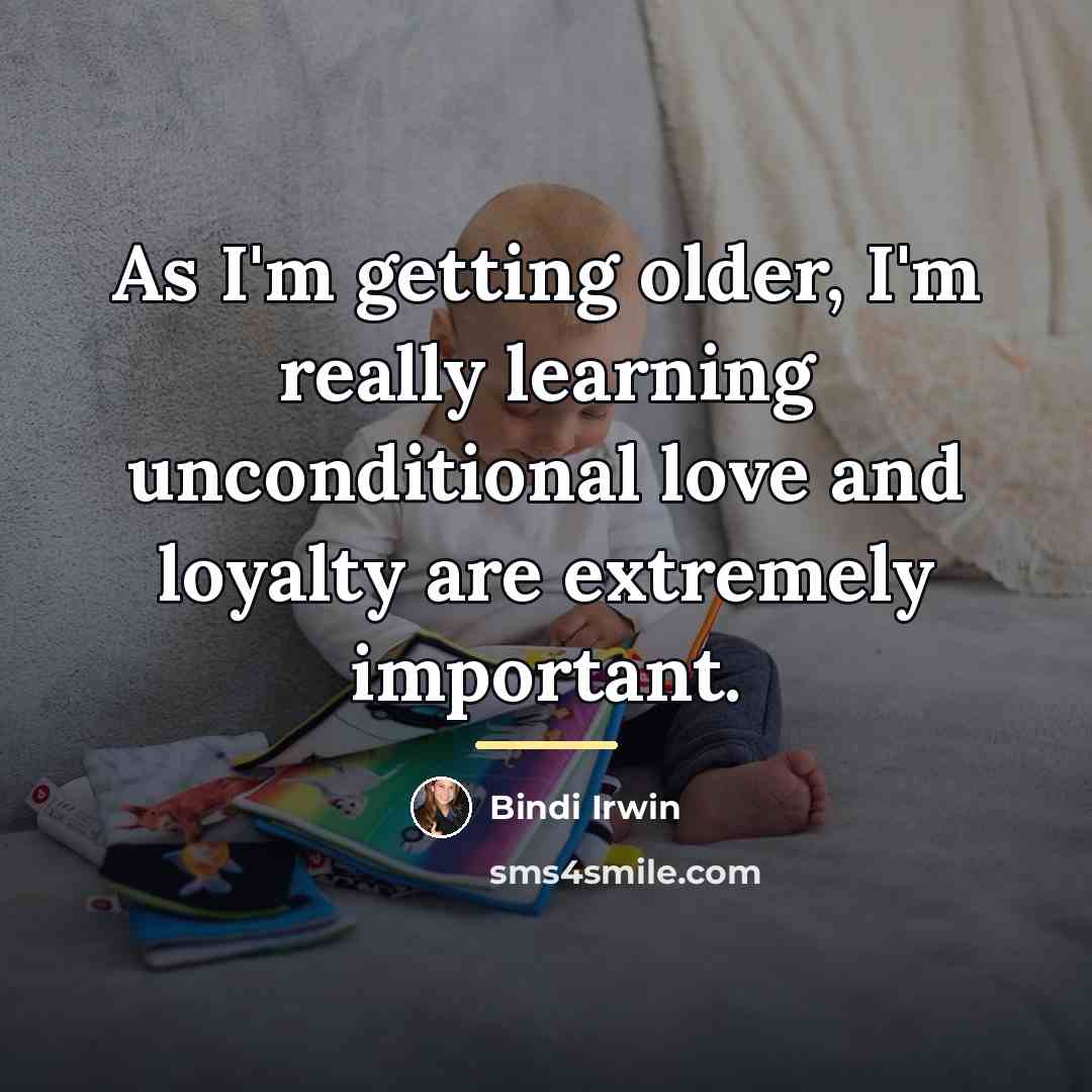 “As I'm getting older, I'm really learning unconditional love and…” quote by Bindi Irwin