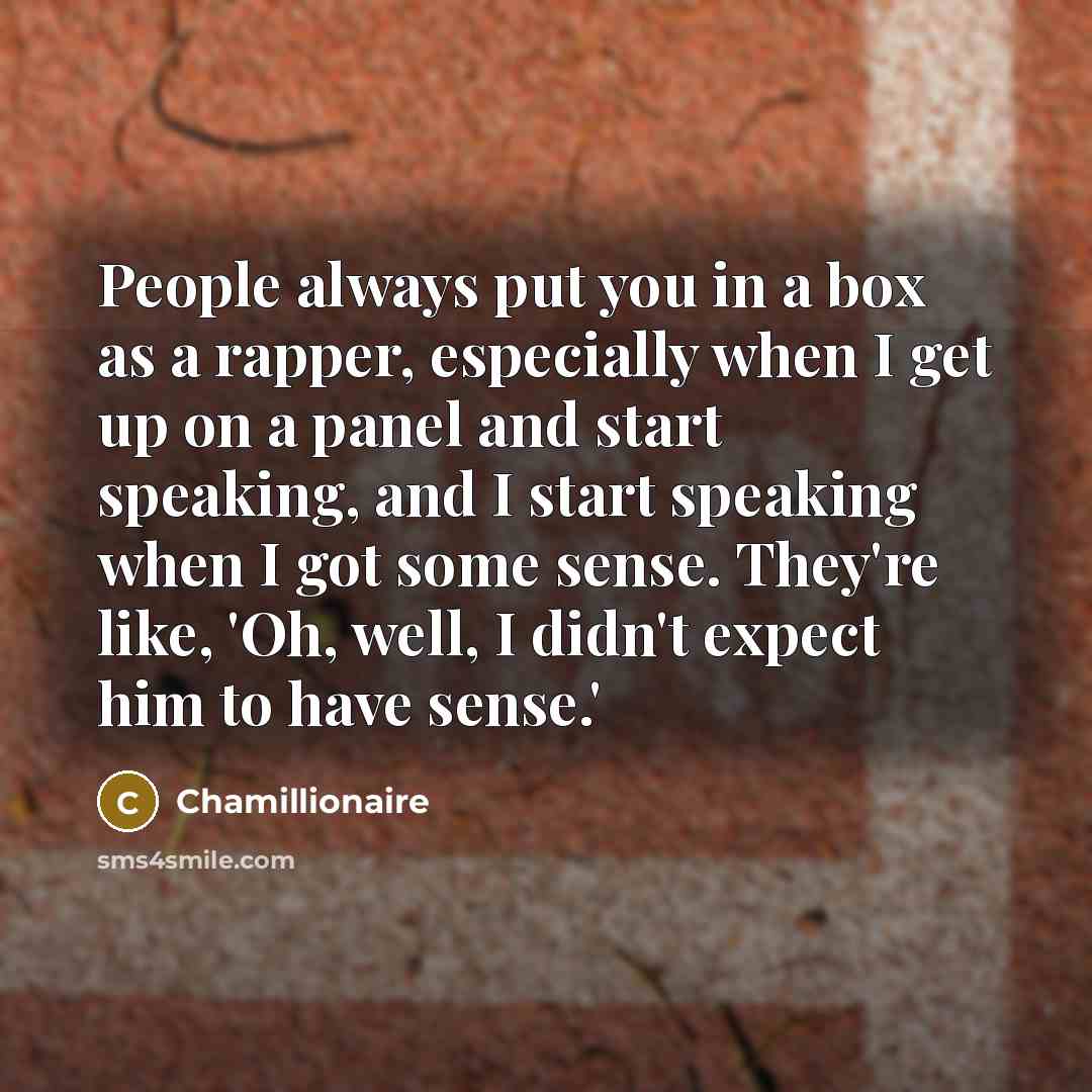 “People always put you in a box as a rapper,…” quote by Chamillionaire