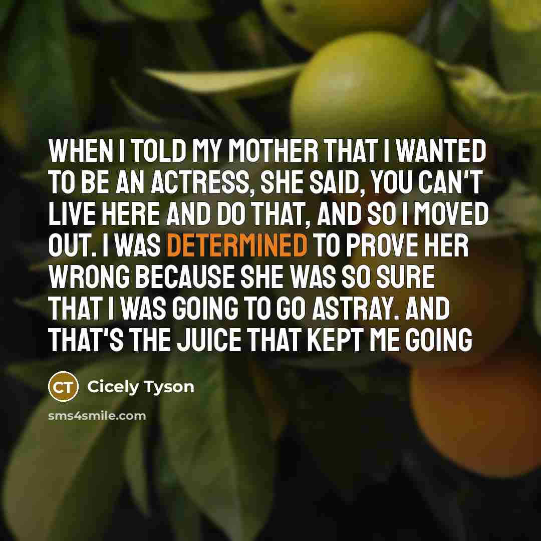 “When I told my mother that I wanted to be…” quote by Cicely Tyson