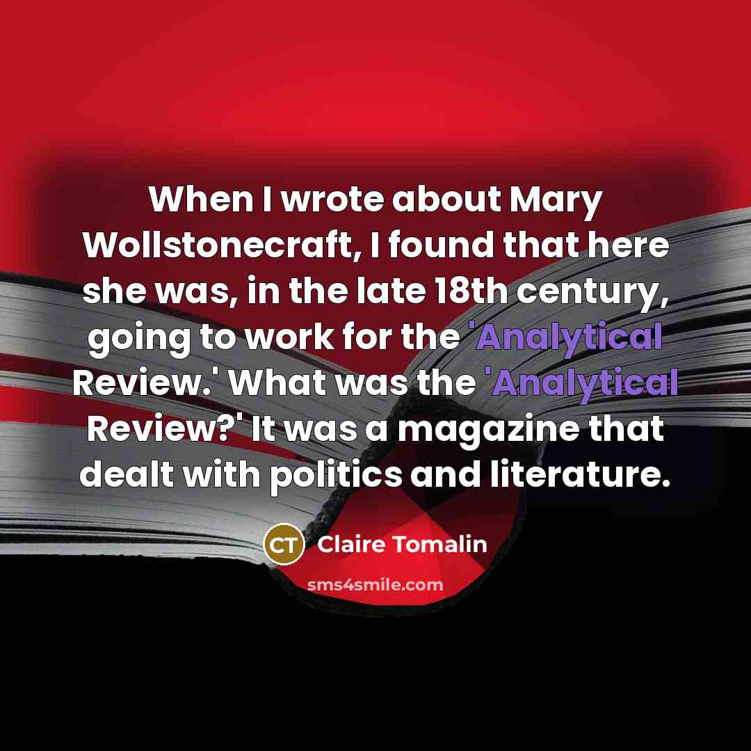“When I wrote about Mary Wollstonecraft, I found that here…” quote by Claire Tomalin