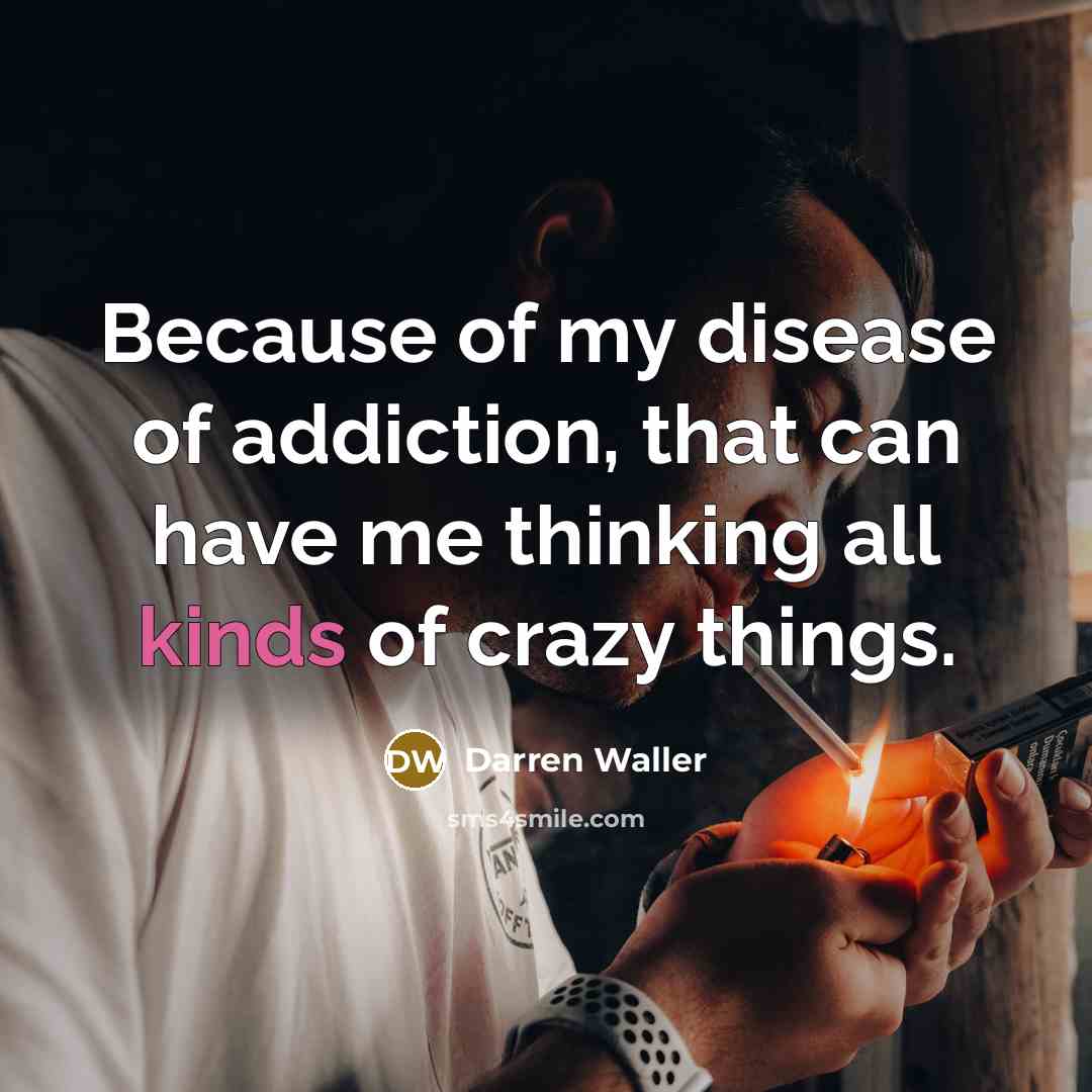 “Because of my disease of addiction, that can have me…” quote by Darren Waller