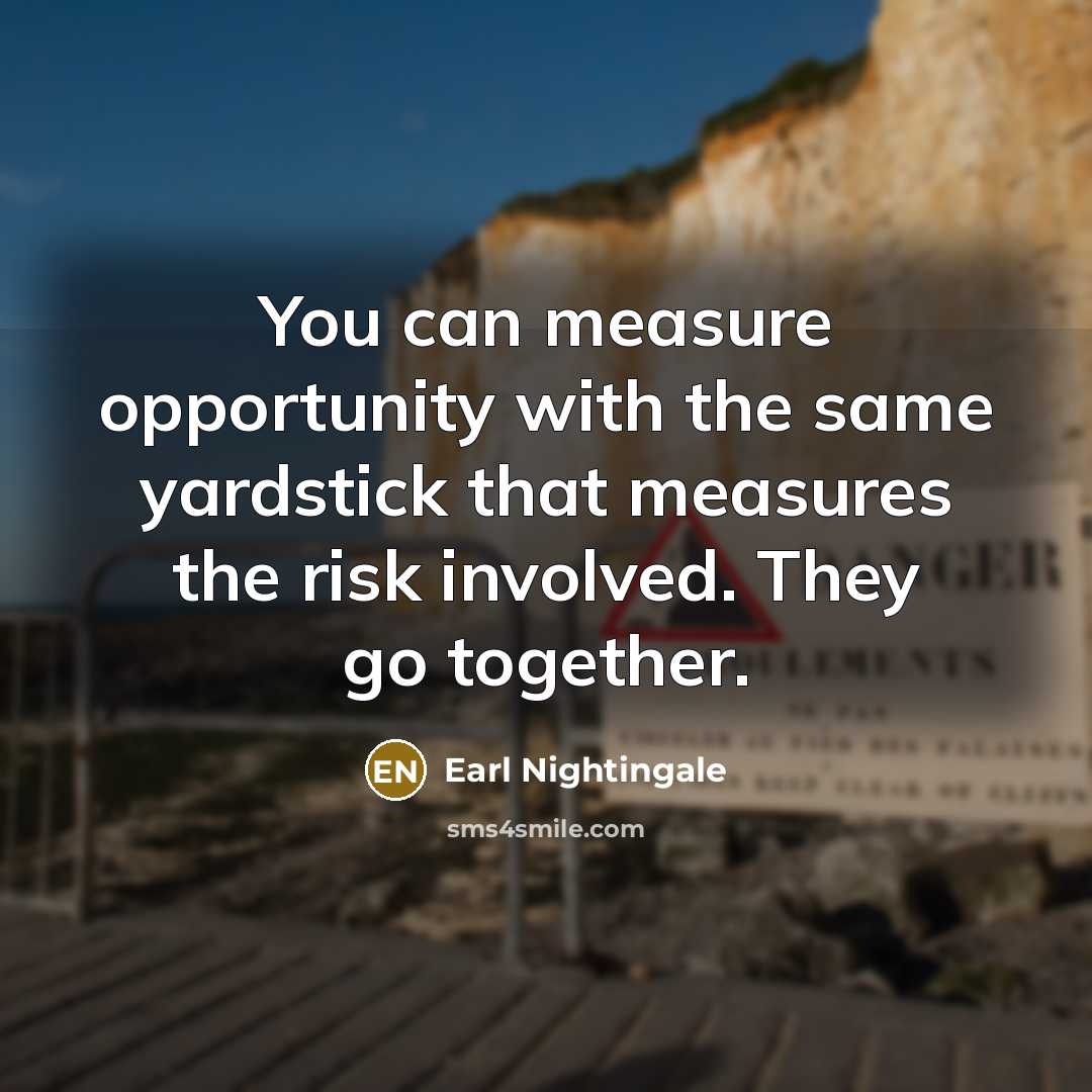 “You can measure opportunity with the same yardstick that measures…” quote by Earl Nightingale