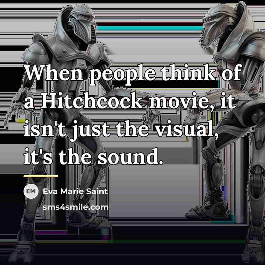 “When people think of a Hitchcock movie, it isn't just…” quote by Eva Marie Saint