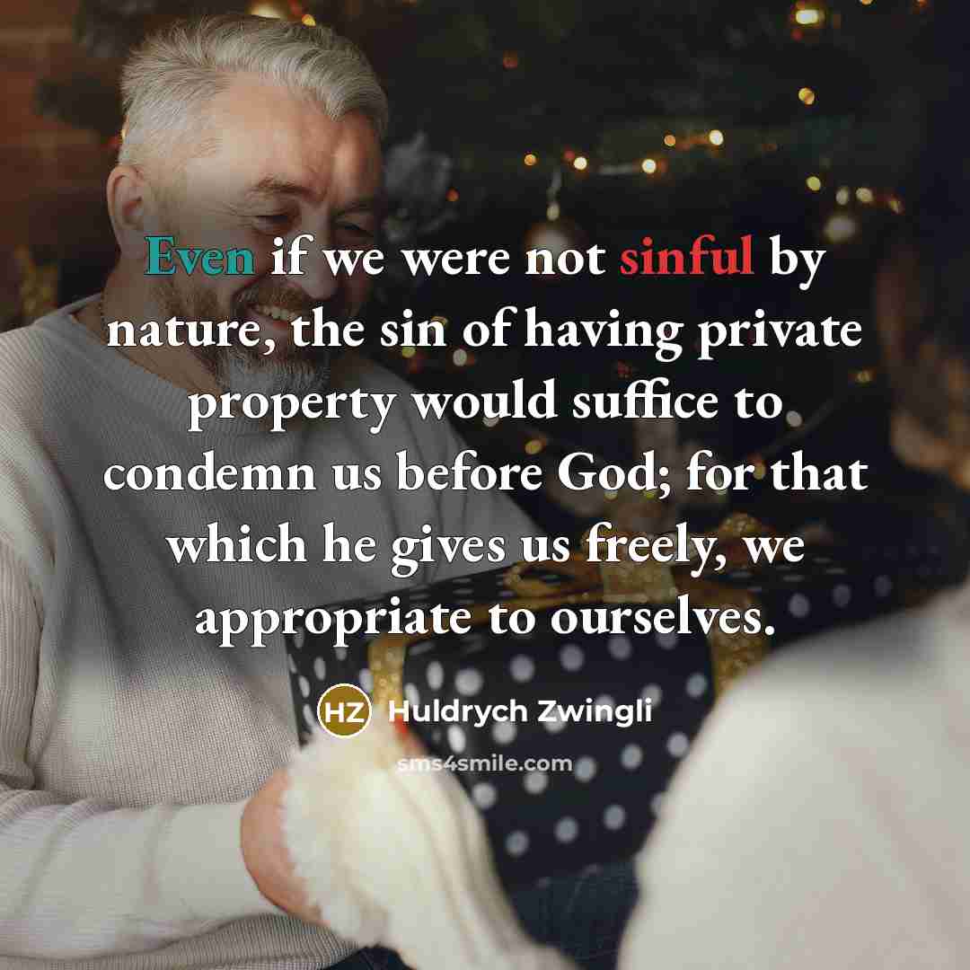 “Even if we were not sinful by nature, the sin…” quote by Huldrych Zwingli