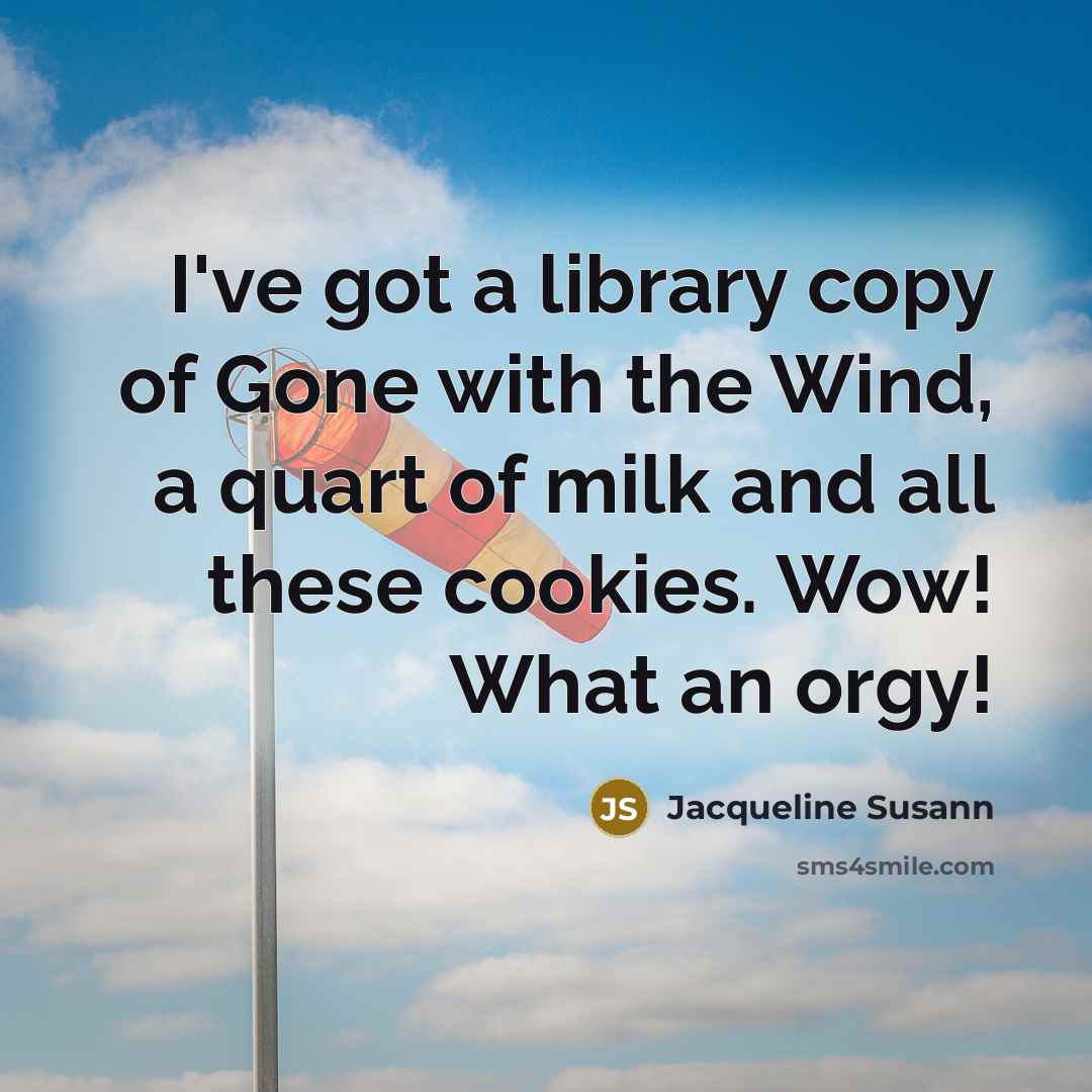 “I've got a library copy of Gone with the Wind,…” quote by Jacqueline Susann