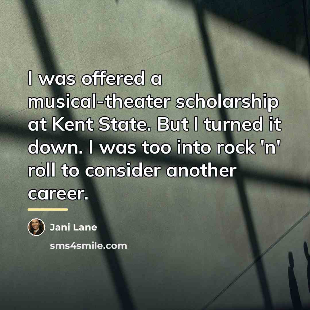 “I was offered a musical-theater scholarship at Kent State. But…” quote by Jani Lane