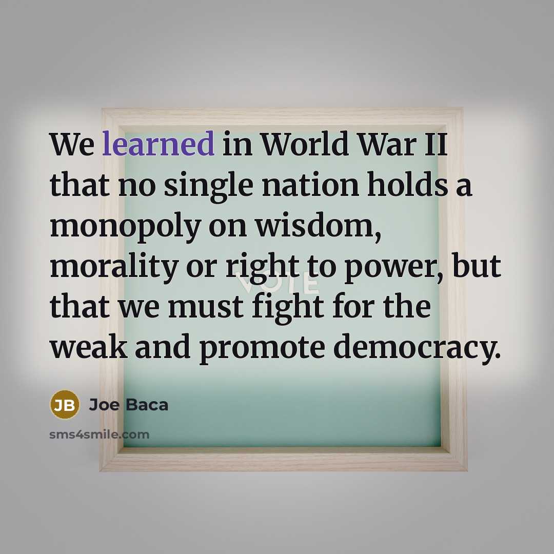 “We learned in World War II that no single nation…” quote by Joe Baca
