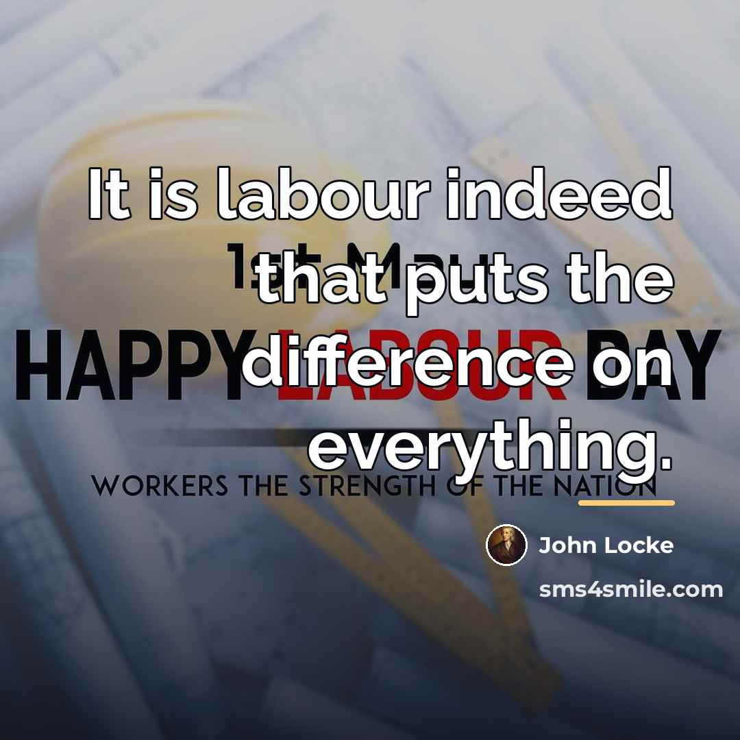 “It is labour indeed that puts the difference on everything.…” quote by John Locke