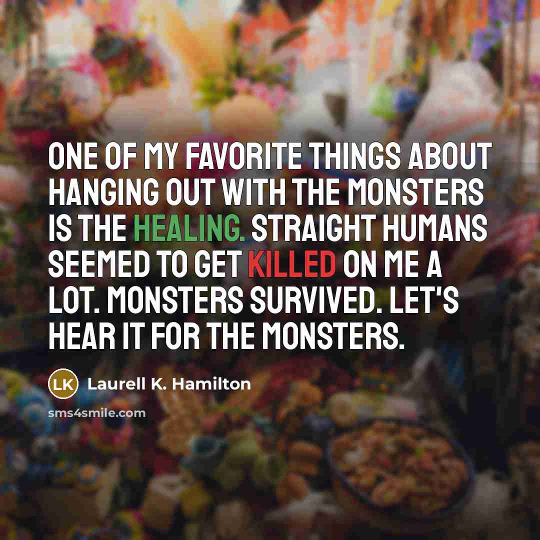 “One of my favorite things about hanging out with the…” quote by Laurell K. Hamilton