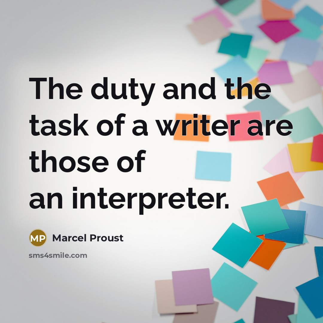 “The duty and the task of a writer are those…” quote by Marcel Proust