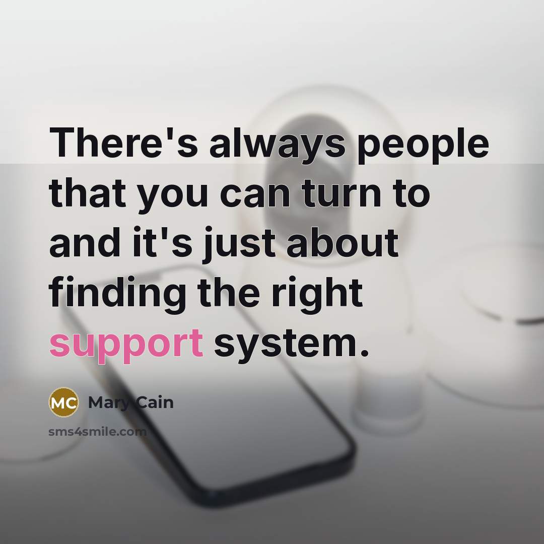 “There's always people that you can turn to and it's…” quote by Mary Cain