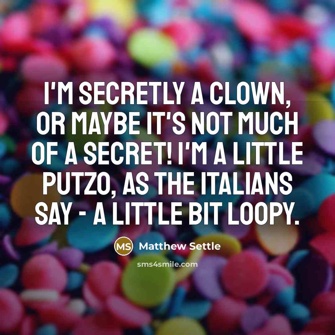 “I'm secretly a clown, or maybe it's not much of…” quote by Matthew Settle