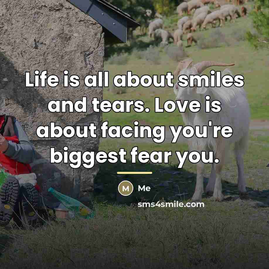 “Life is all about smiles and tears. Love is about…” quote by Me