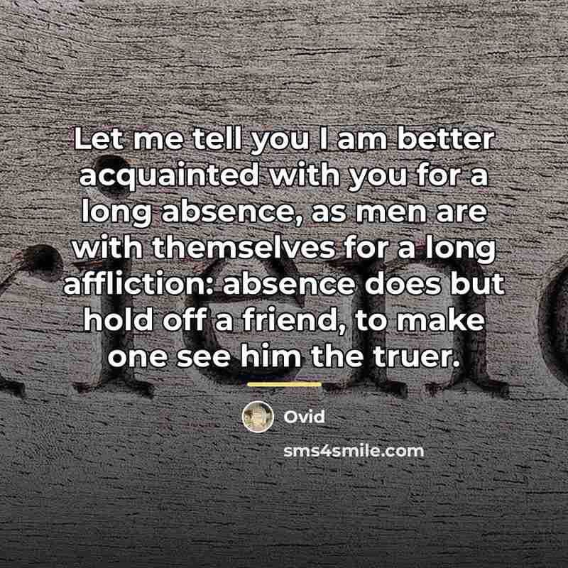 “Let me tell you I am better acquainted with you…” quote by Ovid