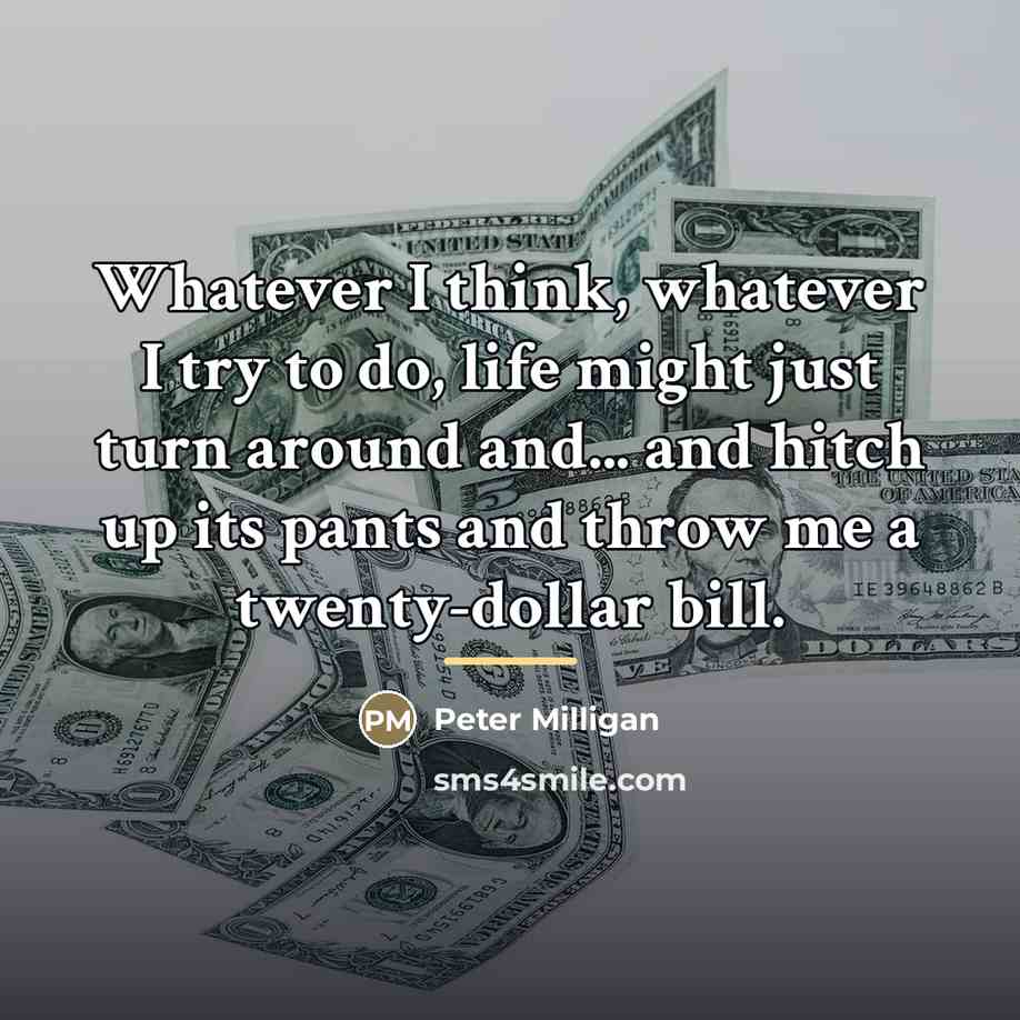 “Whatever I think, whatever I try to do, life might…” quote by Peter Milligan