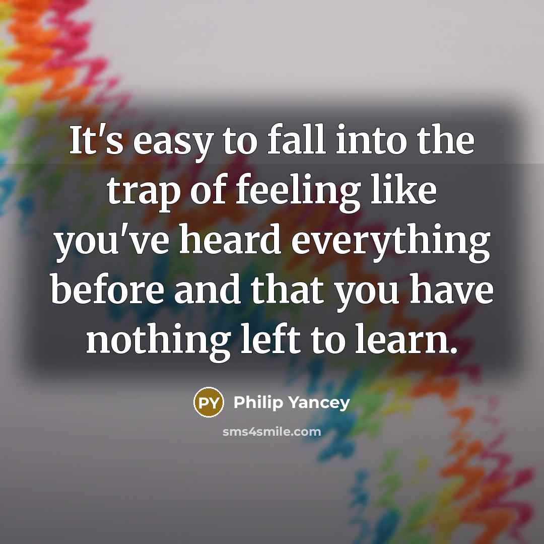 “It's easy to fall into the trap of feeling like…” quote by Philip Yancey
