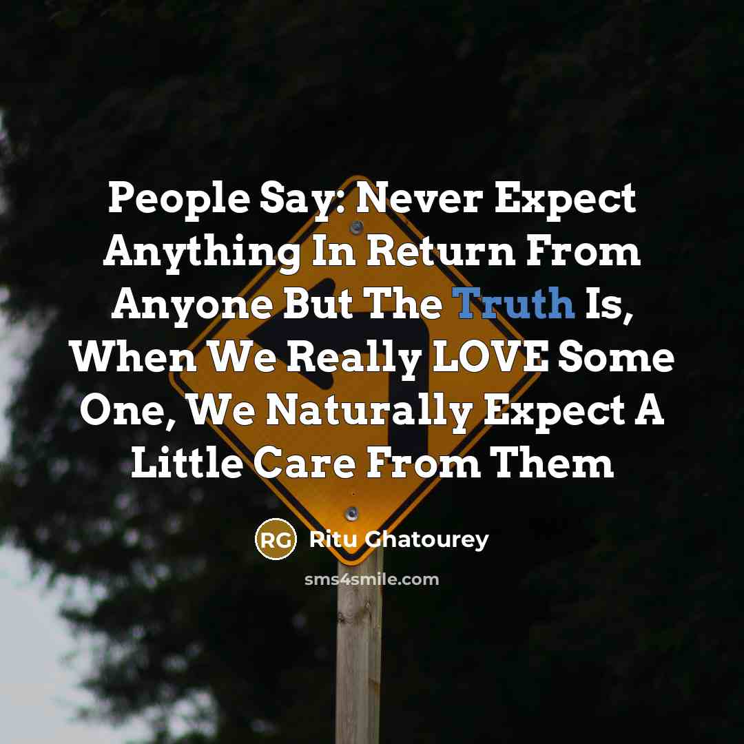 “People Say: Never Expect Anything In Return From Anyone But…” quote by Ritu Ghatourey