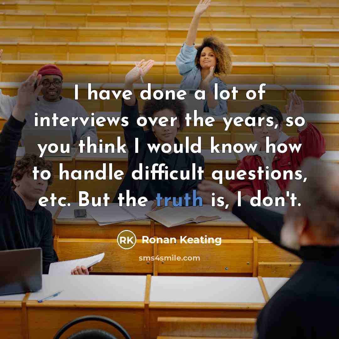 “I have done a lot of interviews over the years,…” quote by Ronan Keating