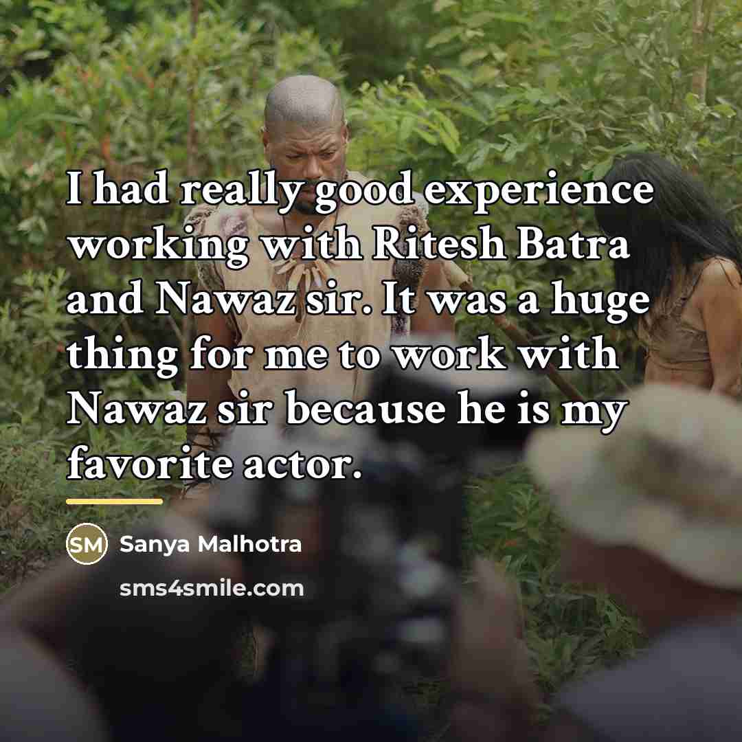 “I had really good experience working with Ritesh Batra and…” quote by Sanya Malhotra