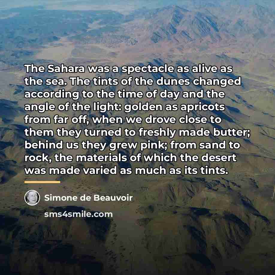“The Sahara was a spectacle as alive as the sea.…” quote by Simone de Beauvoir