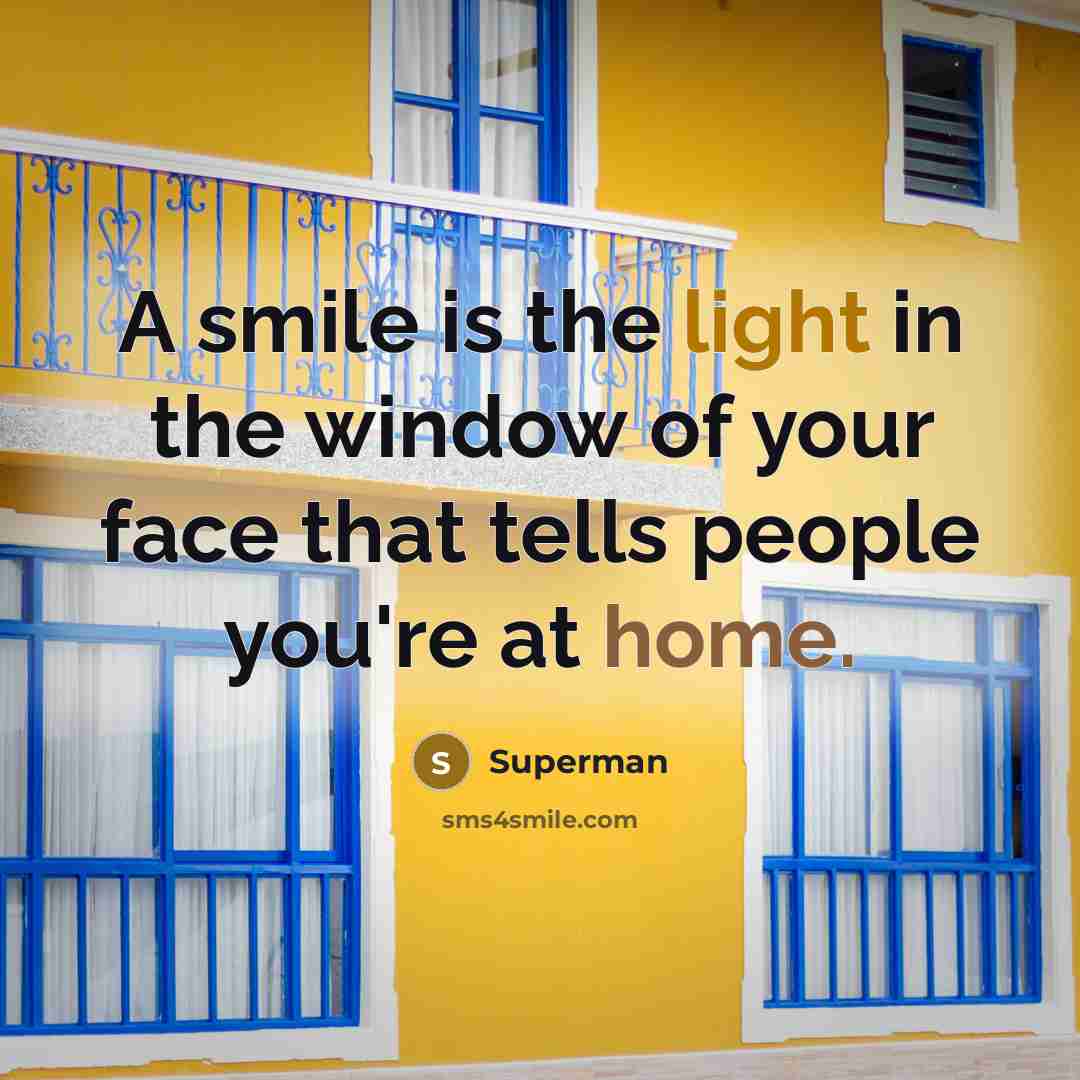“A smile is the light in the window of your…” quote by Superman