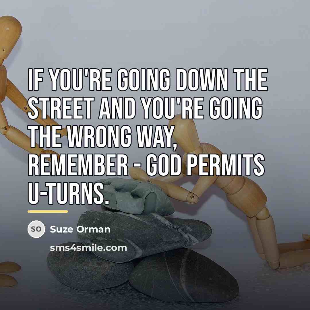 “If you're going down the street and you're going the…” quote by Suze Orman