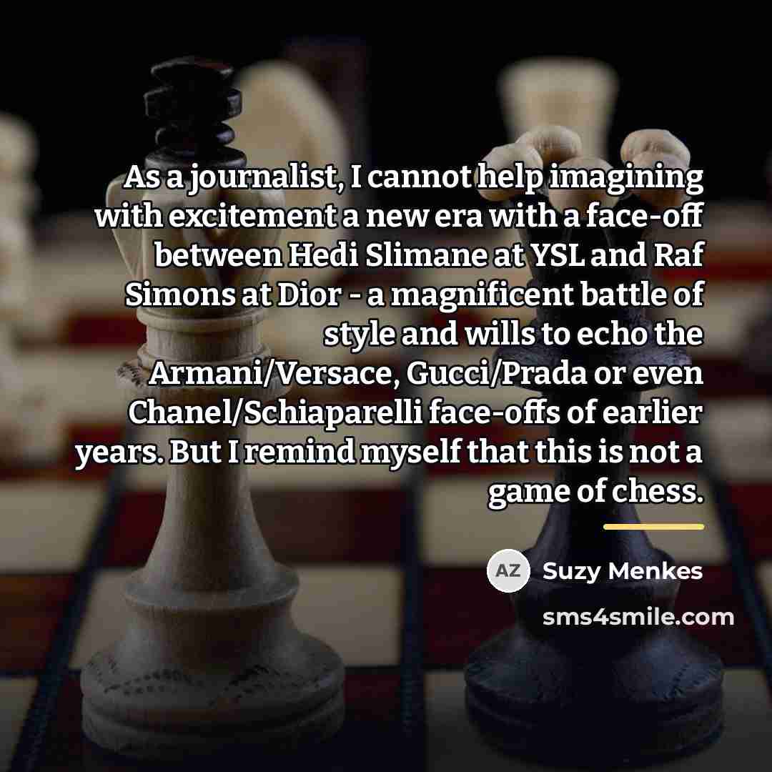 “As a journalist, I cannot help imagining with excitement a…” quote by Suzy Menkes