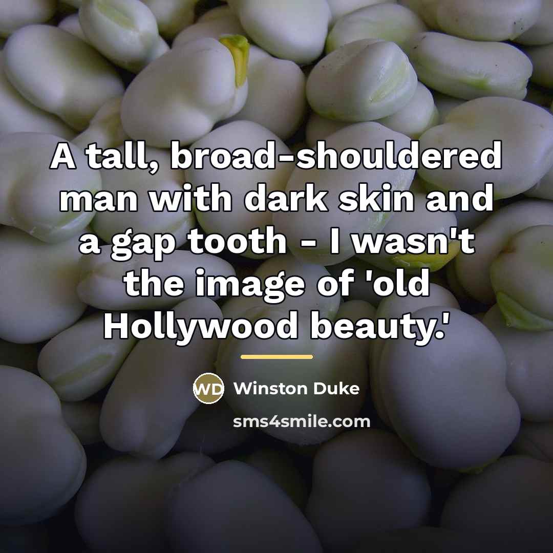 “A tall, broad-shouldered man with dark skin and a gap…” quote by Winston Duke