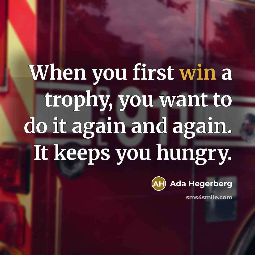 “When you first win a trophy, you want to do…” quote by Ada Hegerberg