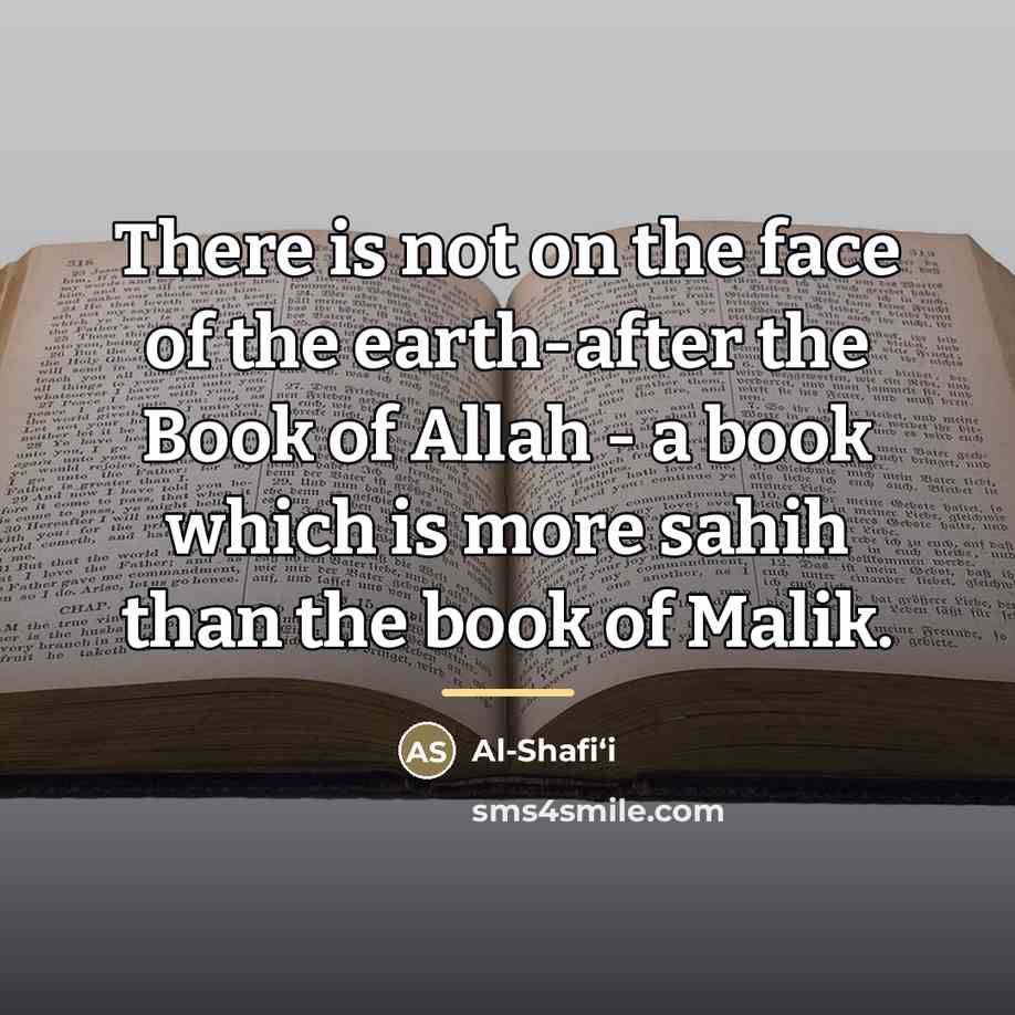 “There is not on the face of the earth-after the…” quote by Al-Shafi‘i