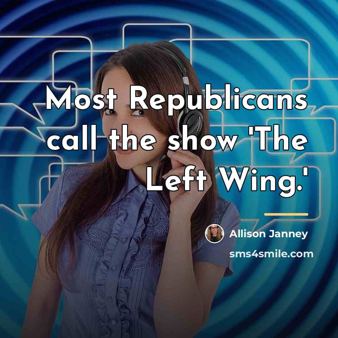 “Most Republicans call the show 'The Left Wing.'…” quote by Allison Janney