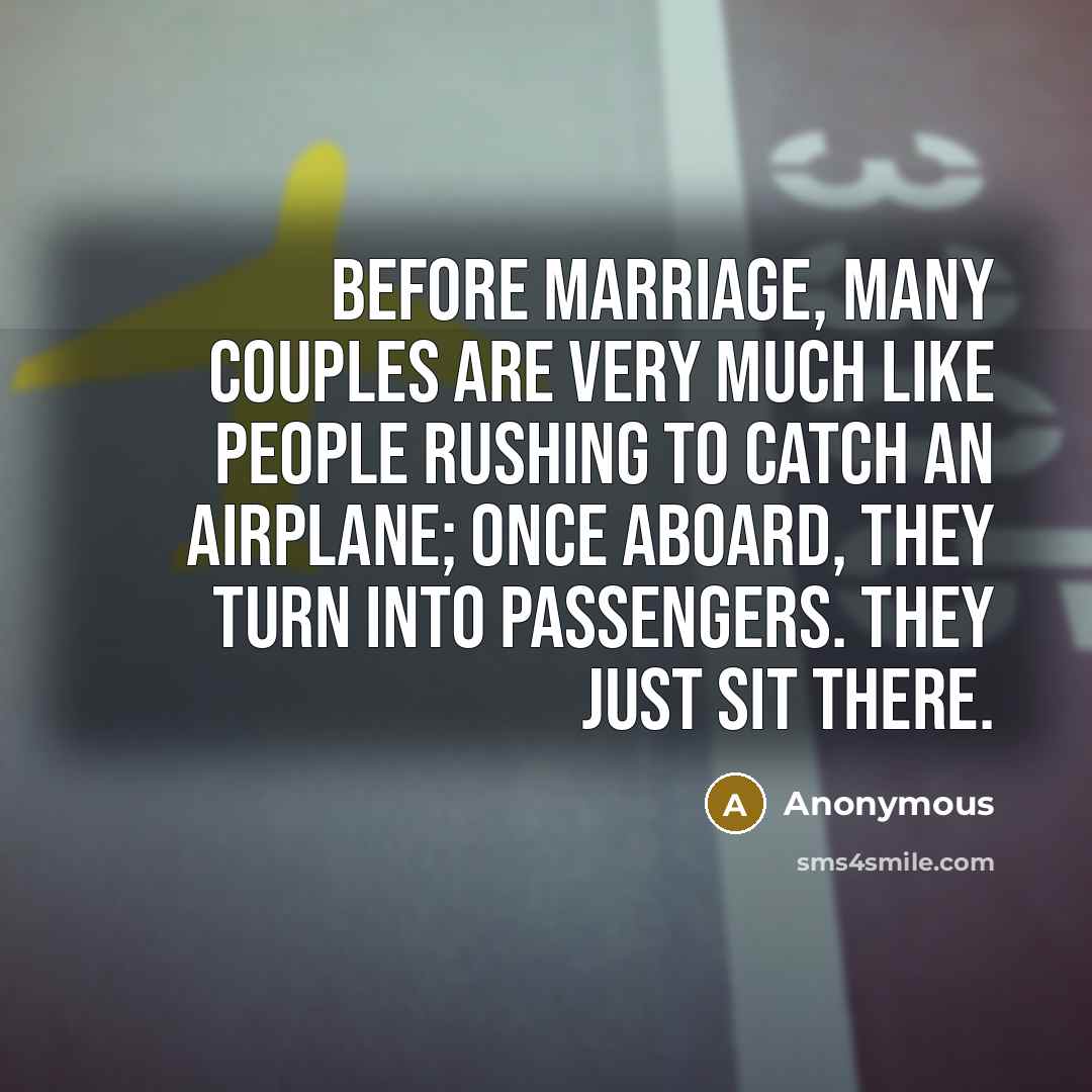 “Before marriage, many couples are very much like people rushing…” quote by Anonymous