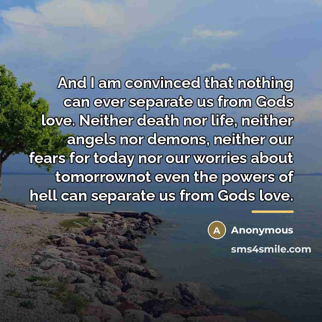 “And I am convinced that nothing can ever separate us…” quote by Anonymous
