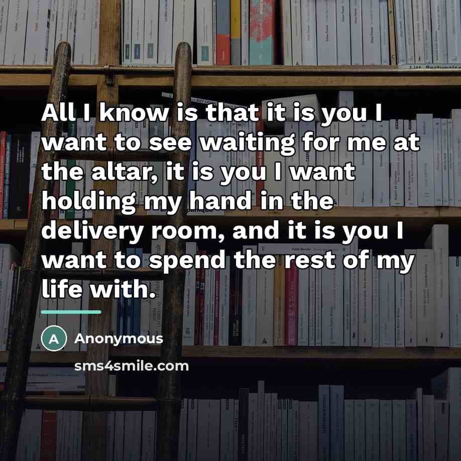 “All I know is that it is you I want…” quote by Anonymous