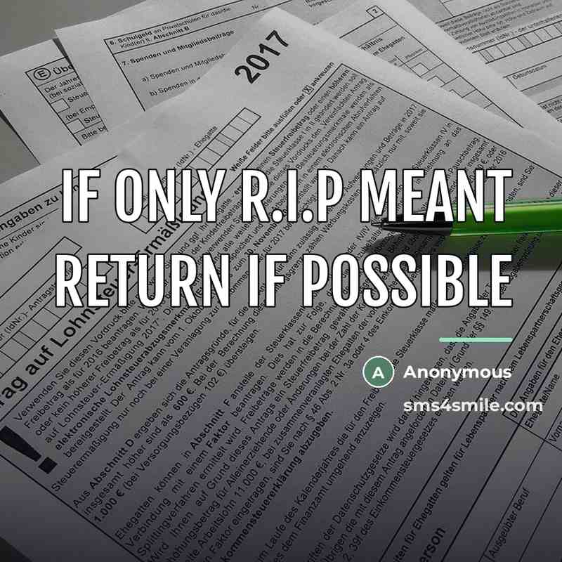 “If only R.I.P meant Return If Possible…” quote by Anonymous
