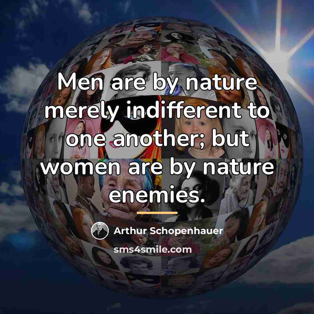 “Men are by nature merely indifferent to one another; but…” quote by Arthur Schopenhauer