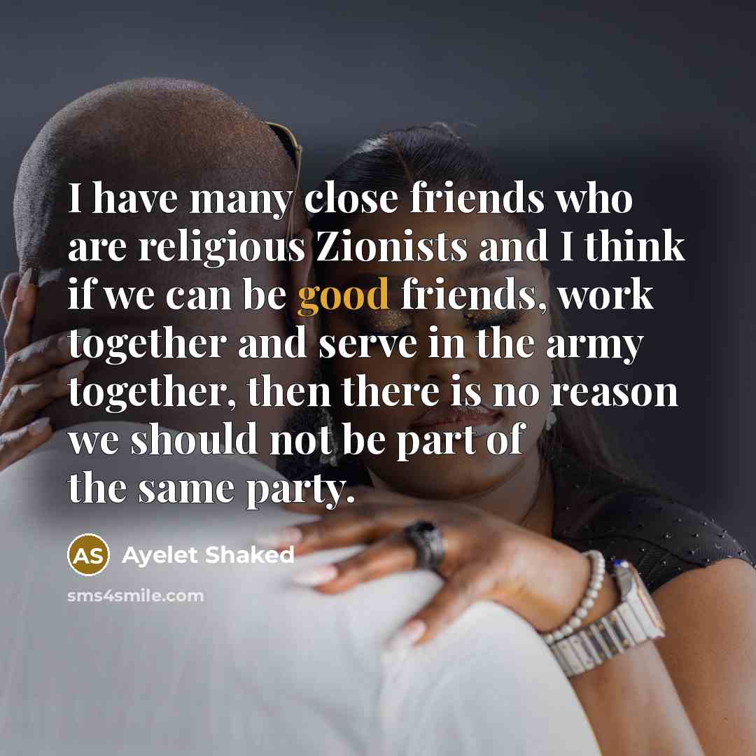 “I have many close friends who are religious Zionists and…” quote by Ayelet Shaked
