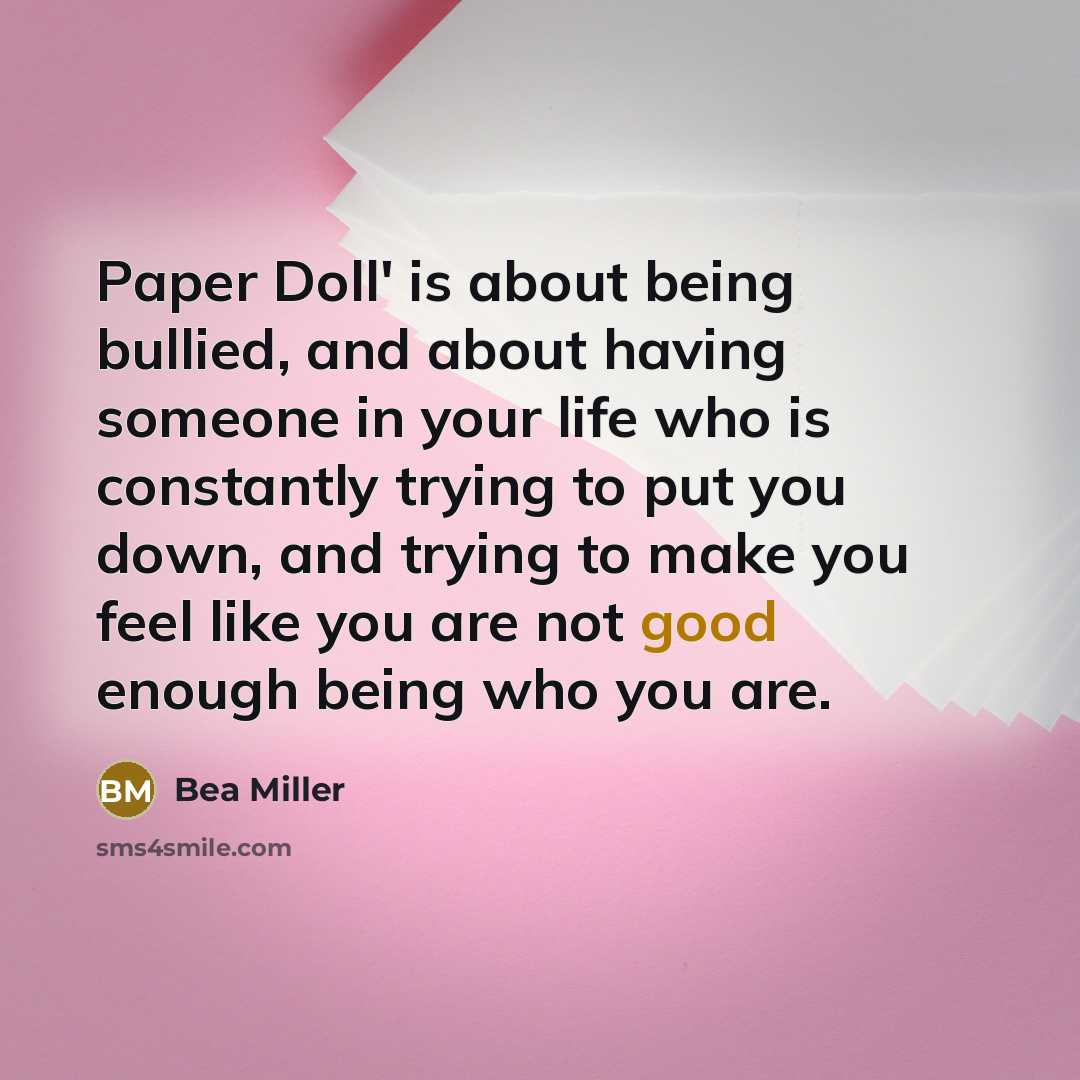 “Paper Doll' is about being bullied, and about having someone…” quote by Bea Miller